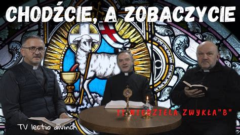 Chodźcie a zobaczycie TV lectio divina II Niedziela zwykła B J 1