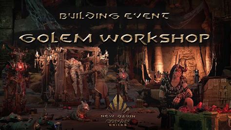 New Dawn Conan Exiles Building Event Golem Workshop Youtube