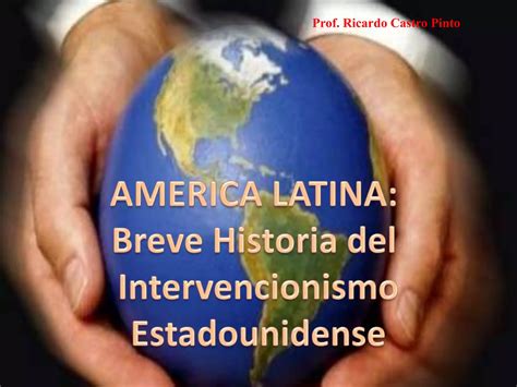 Intervencionismo De Eeuu En America Latina I Ppt