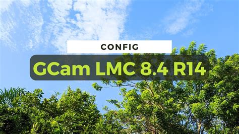 Config Gcam LMC 8 4 R14 Poco M4 Pro 4G YouTube