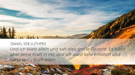 Daniel 10 8 LUTH1912 Desktop Wallpaper Und Ich Blieb Allein Und Sah