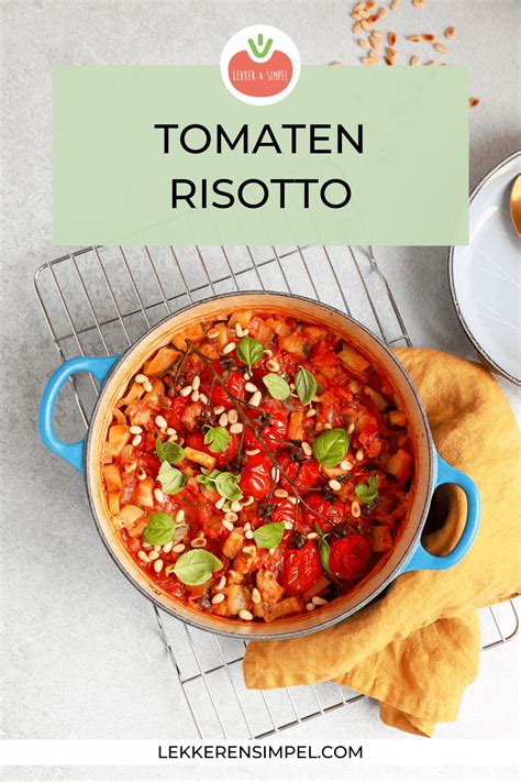 Tomatenrisotto Uit De Oven Kan Haast Niet Misluken Lekker En Simpel