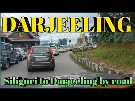 Siliguri To Darjeeling By Road Ll Rohini Road Ll Darjeeling Tour Plan