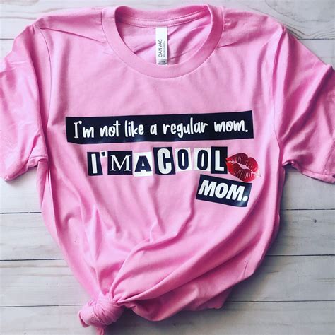 Mean Girls Tshirt Im Not A Regular Mom Im A Cool Mom Shirt Mama Shirt Mom Shirt Mom Life