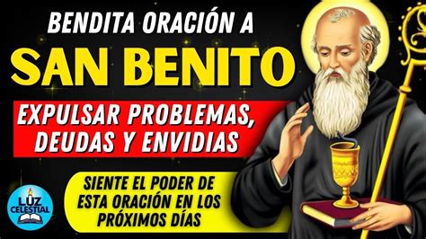 Oración de SAN BENITO para Alejar Todo Mal Expulsar Problemas Deudas