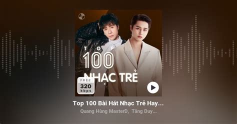 Top 100 Bài Hát Nhạc Trẻ Hay Nhất - Playlist Zing MP3