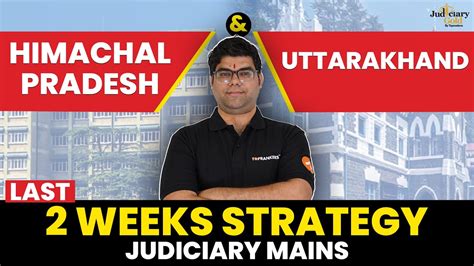 Strategy To Crack Himachal Pradesh Uttarakhand Judiciary Mains