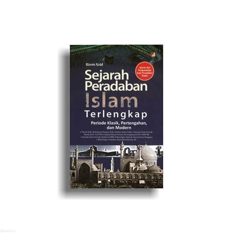 Jual Sejarah Peradaban Islam Terlengkap Periode Klasik Pertengahan