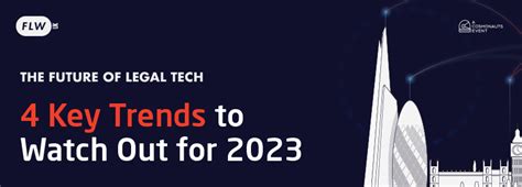 The Future Of Legal Tech 4 Key Trends To Watch Out For In 2023