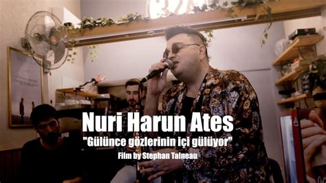 Nuri Harun Ates G L Nce G Zlerinin I I G L Yor Youtube