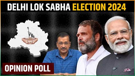 Delhi All 7 Lok Sabha Seats Election Opinion Poll Lok Sabha Election