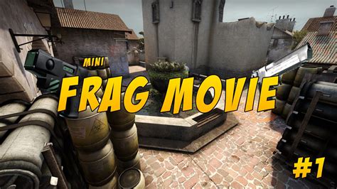 Cs Go Mini Frag Movie Youtube