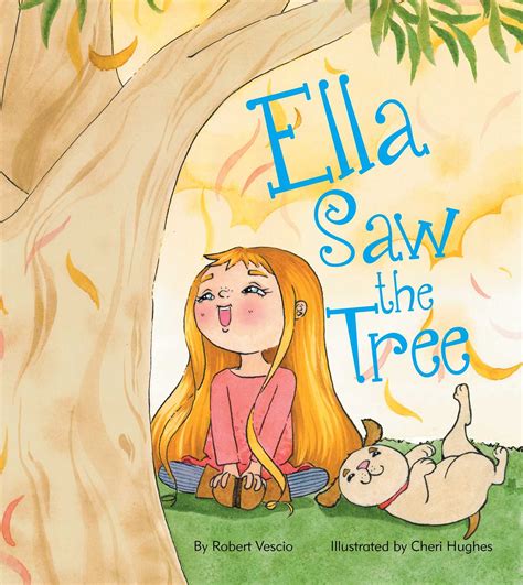 Ella Saw The Tree Book By Robert Vescio Cheri Hughes Official