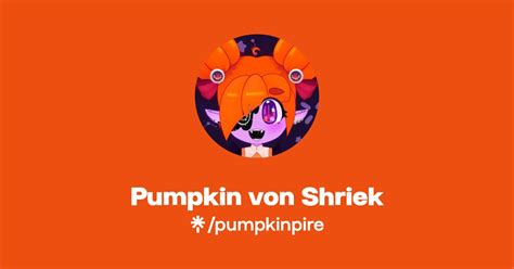 Pumpkin Von Shriek Twitter Instagram TikTok Twitch Linktree