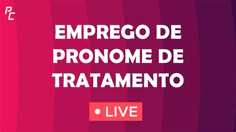 EMPREGO DE PRONOME DE TRATAMENTO YouTube