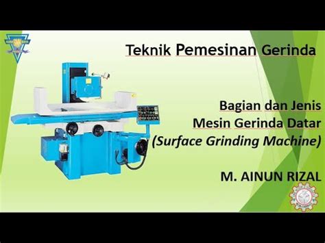 Mesin Gerinda Datar Surface Grinding Machine Bagian Dan Jenis YouTube