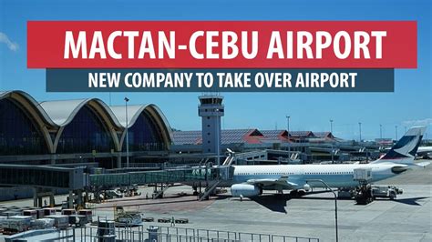 Mactan Cebu Airport New Company To Takeover Operations Youtube