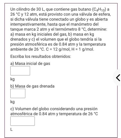 Solved Un Cilindro De 30 L Que Contiene Gas Butano C4H10 Chegg