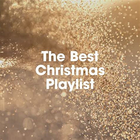 Play The Best Christmas Playlist By Various Artists On Amazon Music