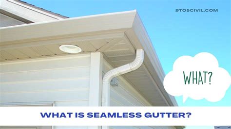 What Is Seamless Gutter Seamless Gutters Cost Pros And Cons Of Seamless Gutters