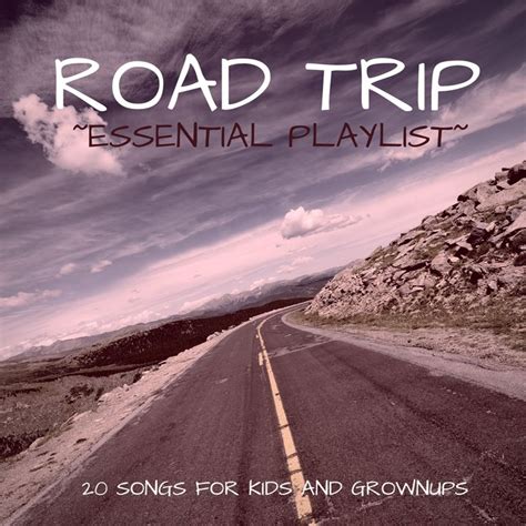 Songs For Road Trip Playlist Road Trip Playlist Road Trip Songs