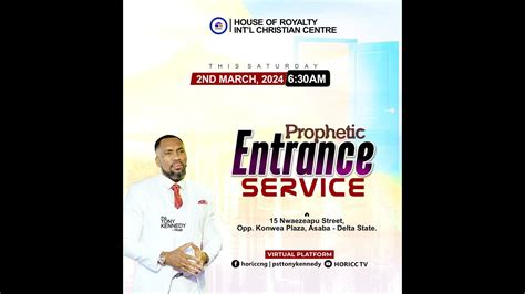 Prophetic Entrance Service Saturday March Nd Horicc Global