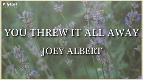 Joey Albert You Threw It All Away Joey Albert Official Lyric