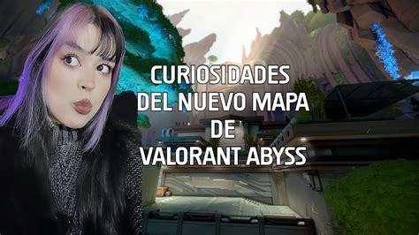 CURIOSIDADES DE ABYSS NUEVO MAPA DE VALORANT Danapiaplay YouTube