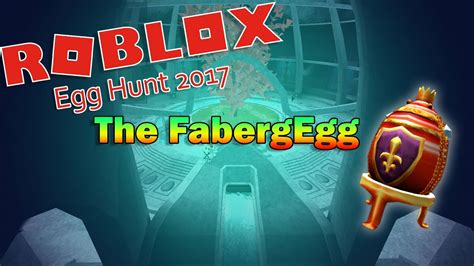 Roblox Egg Hunt 2017 Guide The Fabergegg Youtube