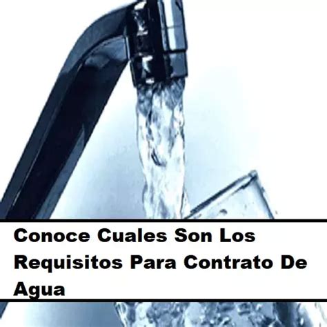 Contrato De Agua Conoce Cuales Son Los Requisitos 2024