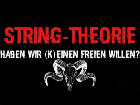 STRING THEORIE CREEPYPASTA HABEN WIR K EINEN FREIEN WILLEN GER