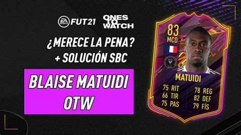 Fifa Merece La Pena Blaise Matuidi Ones To Watch Soluci N De Su Sbc