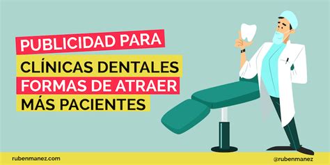 Publicidad Para Cl Nicas Dentales Claves Para Atraer Pacientes