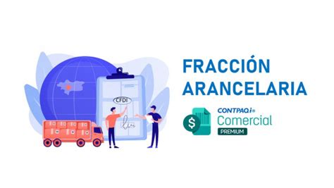 Artículo Actualización De Fracción Arancelarias En Contpaqi Comercial Premium Integra Consorcio