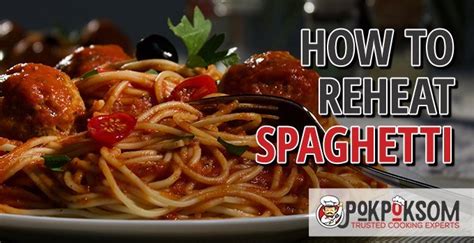 how to reheat cooked spaghetti