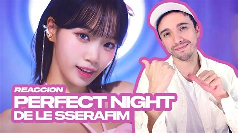 Productor Musical Reacciona A Perfect Night De Le Sserafim Youtube