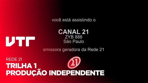 Trilha 1 Vinheta Produção Independente Rede 21 YouTube