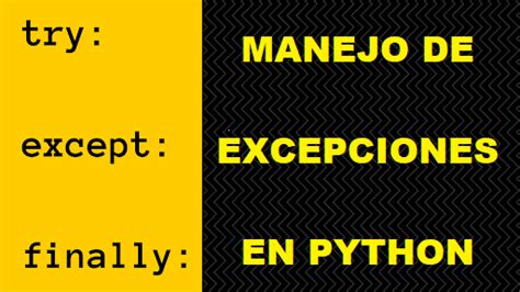 Sentencias Try y Except de Python Cómo manejar excepciones en Python