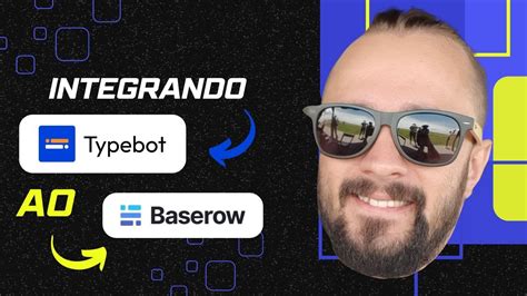 Como Integrar O Typebot Ao Baserow E Realizar O Controle De Primeiro