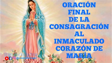 Oraci N Final Para Consagrarse Al Inmaculado Coraz N De Mar A Youtube