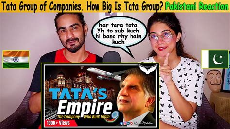 Pakistani Reaction On Tata Group Of Companies How Big Is Tata Group