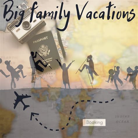 Big family vacation ideas