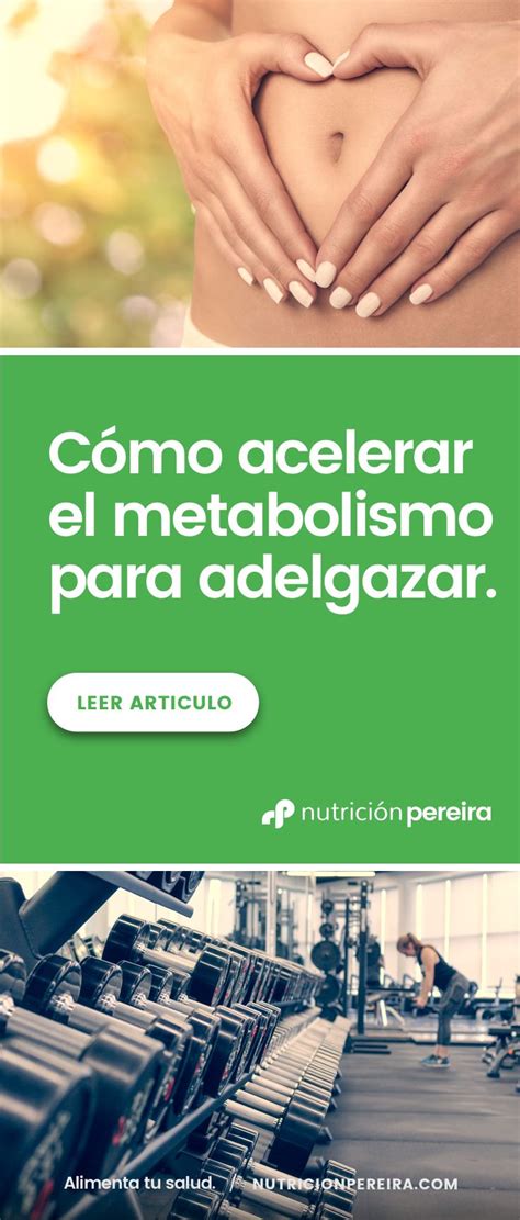 Descubre C Mo Acelerar El Metabolismo Para Perder Peso Como