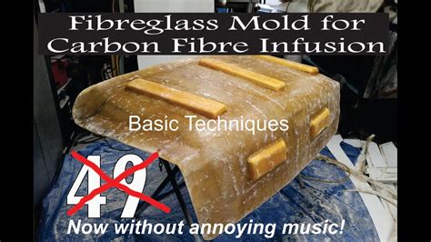 Making A Basic Fiberglass Mold For Carbon Fiber Infusion YouTube