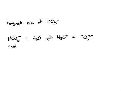 Solved The Formula For The Conjugate Base Of Hco Is