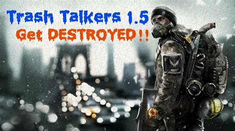 The Division Trash Talkers Get Destroyed YouTube