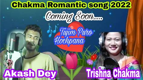 New Chakma Romantic Song Trailer Tujim Puro Hochpana Singer