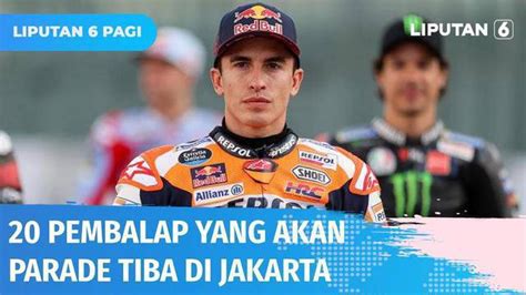 VIDEO Jelang MotoGP 20 Pembalap Yang Berparade Dengan Presiden Jokowi