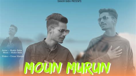 Moun Marun Shakir Baba New Kashmiri Heart Touching Song New