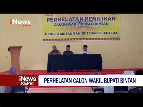 Perhelatan Pemilihan Calon Wakil Bupati Bintan INEWS YouTube